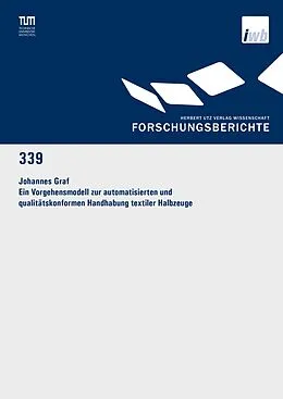 E-Book (pdf) Ein Vorgehensmodell zur automatisierten und qualitätskonformen Handhabung textiler Halbzeuge von Johannes Graf