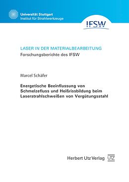 E-Book (pdf) Energetische Beeinflussung von Schmelzefluss und Heißrissbildung beim Laserstrahlschweißen von Vergütungsstahl von Marcel Schäfer
