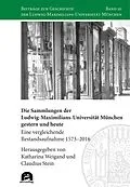 E-Book (pdf) Die Sammlungen der Ludwig-Maximilians-Universität München gestern und heute von 