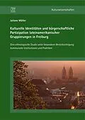 E-Book (pdf) Kulturelle Identitäten und bürgerschaftliche Partizipation lateinamerikanischer Gruppierungen in Freiburg von Juliane Müller