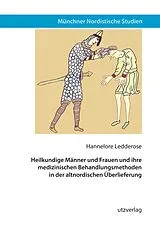 E-Book (pdf) Heilkundige Männer und Frauen und ihre medizinischen Behandlungsmethoden in der altnordischen Überlieferung von Hannelore Ledderose