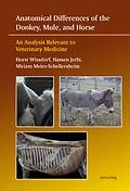 E-Book (pdf) Anatomical Differences of the Donkey, Mule, and Horse von Horst Wissdorf, Hassen Jerbi, Miriam Meier-Schellersheim