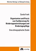 E-Book (pdf) Organisation und Praxis von Fachberatung für Kindertageseinrichtungen und Kindertagespflege von Carola Frank