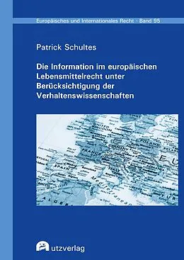 E-Book (pdf) Die Information im europäischen Lebensmittelrecht unter Berücksichtigung der Verhaltenswissenschaften von Patrick Schultes