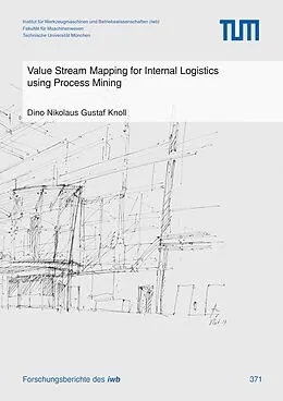 E-Book (pdf) Value Stream Mapping for Internal Logistics using Process Mining von Dino Nikolaus Gustaf Knoll
