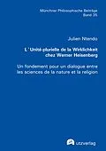 E-Book (pdf) L'Unité-plurielle de la Wirklichkeit chez Werner Heisenberg von Julien Ntendo