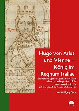 E-Book (pdf) Hugo von Arles und Vienne - König im Regnum Italiae von Wolfgang Giese