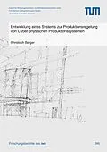 E-Book (pdf) Entwicklung eines Systems zur Produktionsregelung von Cyber-physischen Produktionssystemen von Christoph Berger