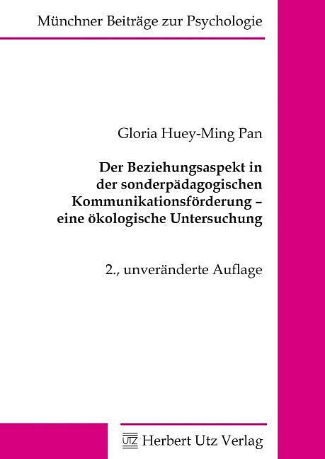 Der Beziehungsaspekt in der sonderpädagogischen Kommunikationsförderung - eine ökologische Untersuchung