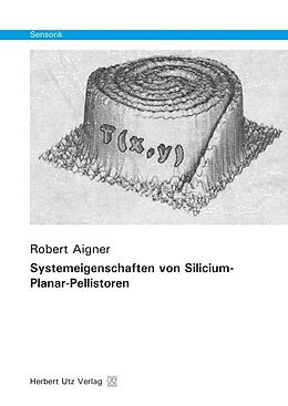Kartonierter Einband Systemeigenschaften von Silicium-Planar-Pellistoren von Robert Aigner
