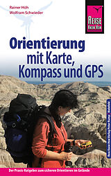 Kartonierter Einband Reise Know-How Orientierung mit Karte, Kompass und GPS von Rainer Höh, Wolfram Schwieder