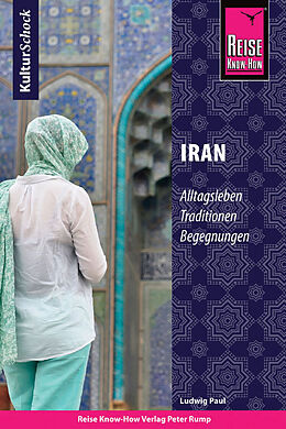 Kartonierter Einband Reise Know-How KulturSchock Iran von Ludwig Paul