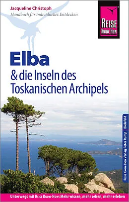 Kartonierter Einband Reise Know-How Reiseführer Elba und die anderen Inseln des Toskanischen Archipels von Jacqueline Christoph