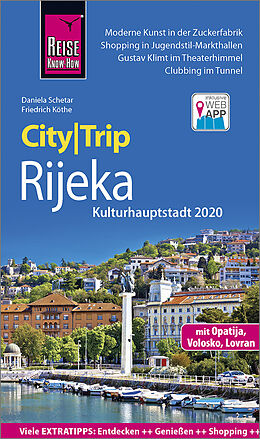 Kartonierter Einband Reise Know-How CityTrip Rijeka (Kulturhauptstadt 2020) mit Opatija von Daniela Schetar, Friedrich Köthe