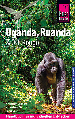 Kartonierter Einband Reise Know-How Reiseführer Uganda, Ruanda, Ost-Kongo von Christoph Lübbert, Anna-Lena Stumpf, Tanja Bach