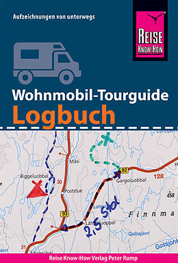 Kartonierter Einband Reise Know-How Wohnmobil-Tourguide Logbuch von Franziska Feldmann, Gunda Urban-Rump