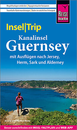Kartonierter Einband Reise Know-How InselTrip Guernsey mit Ausflug nach Jersey von Janina Meier, Markus Meier