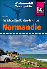 Kartonierter Einband Reise Know-How Wohnmobil-Tourguide Normandie von Gaby Gölz