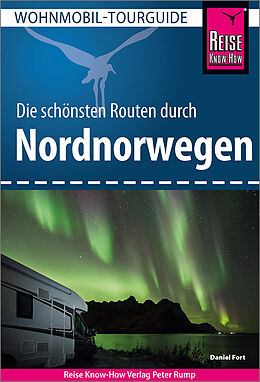 Kartonierter Einband Reise Know-How Wohnmobil-Tourguide Nordnorwegen von Daniel Fort