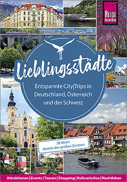 Kartonierter Einband Lieblingsstädte  Entspannte CityTrips in Deutschland, Österreich und der Schweiz: 28 Ideen abseits der großen Zentren von 