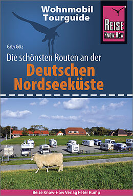 Kartonierter Einband Reise Know-How Wohnmobil-Tourguide Deutsche Nordseeküste mit Hamburg und Bremen von Gaby Gölz
