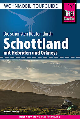 Kartonierter Einband Reise Know-How Wohnmobil-Tourguide Schottland mit Hebriden und Orkneys von Torsten Berning