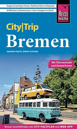 Kartonierter Einband Reise Know-How CityTrip Bremen mit Überseestadt und Bremerhaven von Izabella Gawin, Dieter Schulze