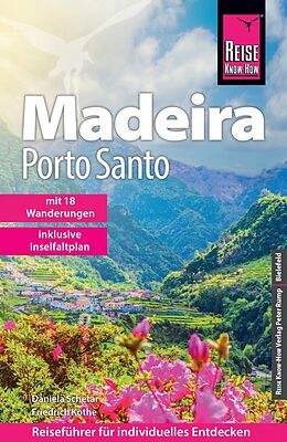 Kartonierter Einband Reise Know-How Reiseführer Madeira und Porto Santo mit 18 Wanderungen von Daniela Schetar, Friedrich Köthe