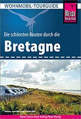 Kartonierter Einband Reise Know-How Wohnmobil-Tourguide Bretagne von Rainer Höh, Jennifer Höh, Stefan Höh