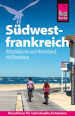 Kartonierter Einband Reise Know-How Reiseführer Südwestfrankreich - Atlantikküste und Hinterland, mit Bordeaux von Andreas Drouve