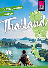 Kartonierter Einband Reiserouten durch Thailand  Reiseplanung, Highlights, Inspiration von Nils Alexander Kemna, Vanessa Mosch