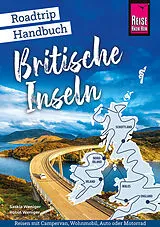 Kartonierter Einband (Kt) Reise Know-How Roadtrip Handbuch Britische Inseln von Saskia Weniger, Robin Weniger