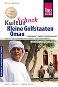 E-Book (pdf) Reise Know-How KulturSchock Kleine Golfstaaten und Oman: Qatar, Bahrain, Oman und Vereinigte Arabische Emirate von Kirstin Kabasci