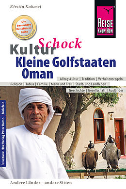 E-Book (pdf) Reise Know-How KulturSchock Kleine Golfstaaten und Oman: Qatar, Bahrain, Oman und Vereinigte Arabische Emirate von Kirstin Kabasci