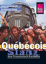 E-Book (pdf) Reise Know-How Kauderwelsch Québécois Slang - das Französisch Kanadas: Kauderwelsch-Sprachführer Band 99 von Britta Scheunemann