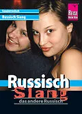 E-Book (epub) Reise Know-How Kauderwelsch Russisch Slang - das andere Russisch: Kauderwelsch-Sprachführer Band 213 von Holger Knauf