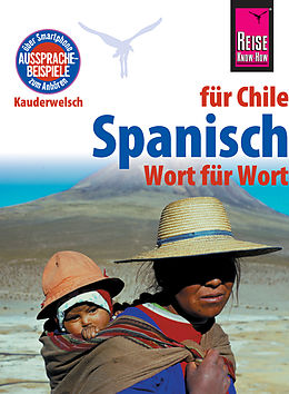 E-Book (pdf) Spanisch für Chile - Wort für Wort: Kauderwelsch-Sprachführer von Reise Know-How von Enno Witfeld
