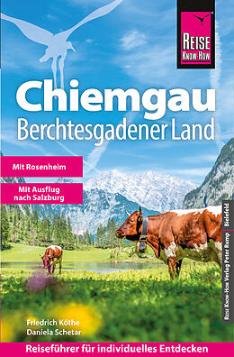 E-Book (pdf) Reise Know-How Reiseführer Chiemgau, Berchtesgadener Land (mit Rosenheim und Ausflug nach Salzburg) von Friedrich Köthe, Daniela Schetar