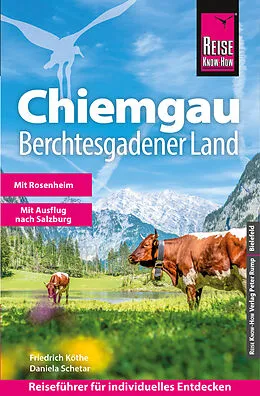 E-Book (pdf) Reise Know-How Reiseführer Chiemgau, Berchtesgadener Land von Friedrich Köthe, Daniela Schetar
