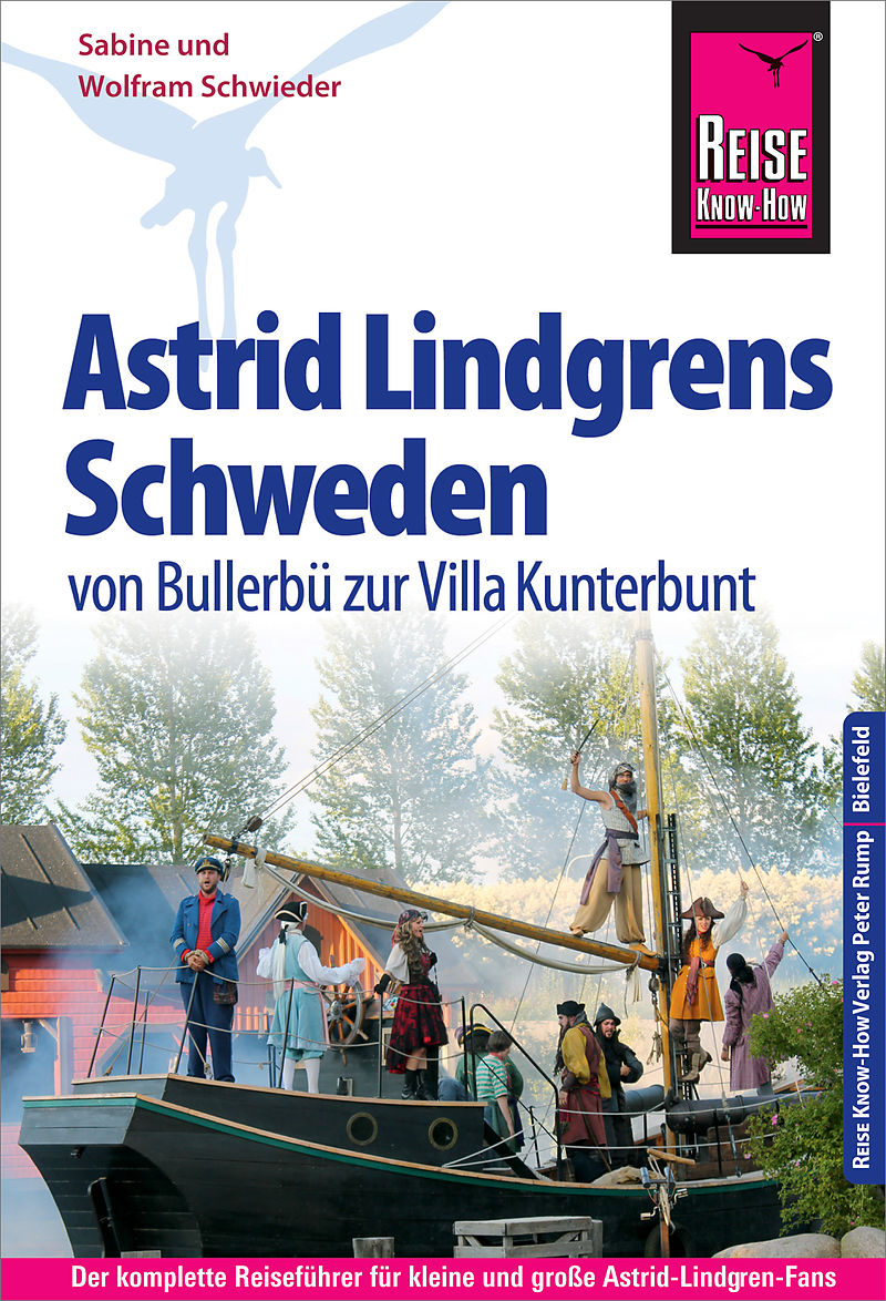 Reise Know-How Reiseführer Astrid Lindgrens Schweden - von Bullerbü zur Villa Kunterbunt