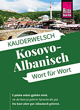 E-Book (epub) Kosovo-Albanisch - Wort für Wort: Kauderwelsch-Sprachführer von Reise Know-How von Wolfgang Koeth, Saskia Drude-Koeth
