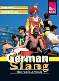 E-Book (pdf) Reise Know-How Sprachführer German Slang - the real German: Kauderwelsch-Band 188 von Elfi H. M. Gilissen