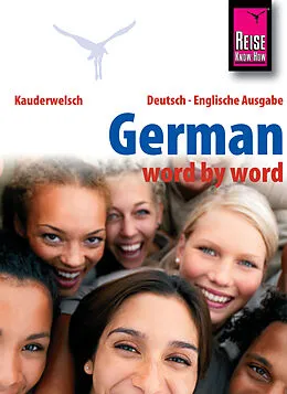 E-Book (epub) Reise Know-How Kauderwelsch German - word by word (Deutsch als Fremdsprache, englische Ausgabe): Kauderwelsch-Sprachführer Band 46 von Bob Ordish