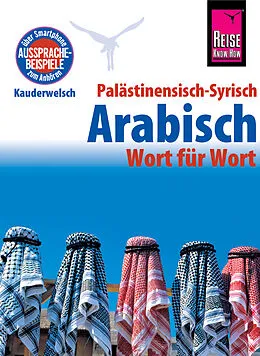 E-Book (epub) Palästinensisch-Syrisch-Arabisch - Wort für Wort: Kauderwelsch-Sprachführer von Reise Know-Ho von Iyad al-Ghafari, Hans Leu