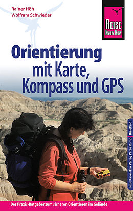 E-Book (pdf) Reise Know-How Orientierung mit Karte, Kompass und GPS Der Praxis-Ratgeber für sicheres Orientieren im Gelände (Sachbuch) von Rainer Höh, Wolfram Schwieder