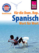 E-Book (pdf) Reise Know-How Sprachführer Spanisch für die Dominikanische Republik - Wort für Wort: Kauderwelsch-Band 128 von Hans-Jürgen Fründt