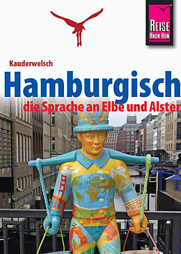 E-Book (pdf) Reise Know-How Sprachführer Hamburgisch - die Sprache an Elbe und Alster: Kauderwelsch-Band 227 von Hans-Jürgen Fründt