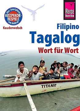 E-Book (pdf) Reise Know-How Sprachführer Tagalog / Filipino - Wort für Wort: Kauderwelsch-Band 3 von Flor Hanewald-Guerrero, Roland Hanewald