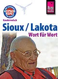 E-Book (epub) Reise Know-How Kauderwelsch Sioux / Lakota - Wort für Wort: Kauderwelsch-Sprachführer Band 193 von Rebecca Netzel