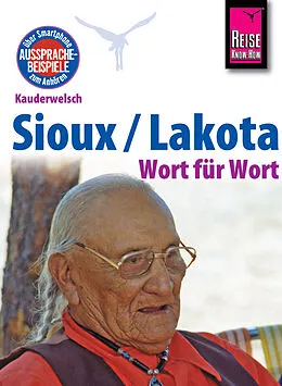 E-Book (epub) Reise Know-How Kauderwelsch Sioux / Lakota - Wort für Wort: Kauderwelsch-Sprachführer Band 193 von Rebecca Netzel